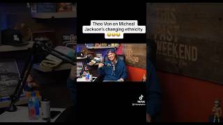 Theo Von on Micheal Jackson’s changing ethnicity😂