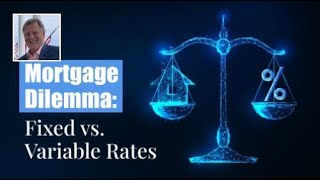 Mortgage Dilemma: Fixed vs. Variable Rates | Your Incredible Lender, Apex Mortgage Brokers