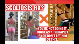 Scoliosis Rx:You're certainly not doing it right as a therapist if you don't do this for your pt.