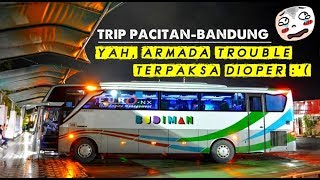 YAH KURANG BERUNTUNG, ARMADA TROUBLE TERPAKSA DIOPER DEH | TRIP BUDIMAN PACITAN-BANDUNG [PART 2]