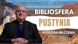 BIBLIOSFERA | Potrzeba milczenia - pustynia