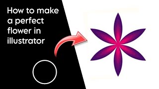 how to make a perfect flower in illustrator || adobe illustrator tutorial