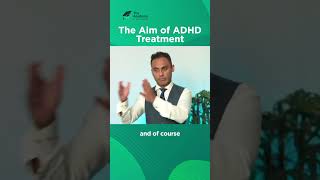 What outcome should we be looking for in ADHD treatment?