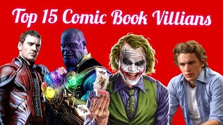 Top 15 Comic Book Movie Villians