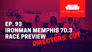 Coaches on Couches Ep. 93 - Ironman Memphis 70.3 Updated Race Preview