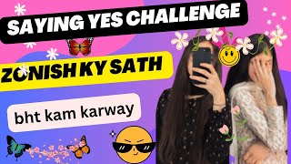 Saying yes challenge😍 l zonish to anaya🤩😉 l kitny pesy mily?😌Happy village girls