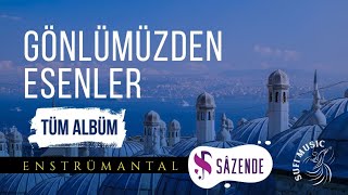 Gönlümüzden Esenler | Enstrümantal (Tüm Albüm) | Turkish Instrumental Music