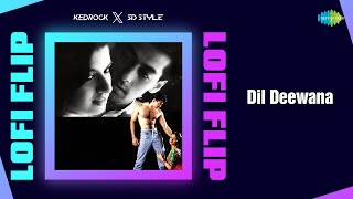 Dil Deewana - LoFi Flip | Lata Mangeshkar | Kedrock & Sd Style