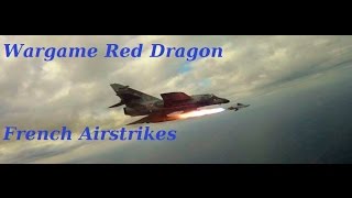 WARGAME RED DRAGON - GAMEPLAY #9 - French Airstrikes