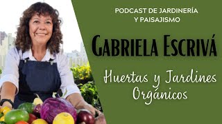 Huertos y Jardines Urbanos Orgánicos - Entrevista Gabriela Escrivá