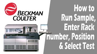 How to Run Sample, Enter Rack number, Position & Select Test | Beckman Coulter DxC 800 | Tutorial