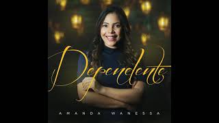 Dependente - Amanda Wanessa feat. Stefhany Cardoso ( Voz e Piano ) Videos gospel