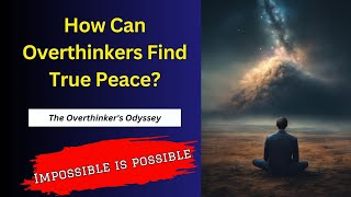 The Overthinker's Odyssey | The Overthinker's Guide to Finding Peace