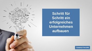 Schritt für Schritt ein erfolgreiches Unternehmen aufbauen (Company 4 You & Me®)