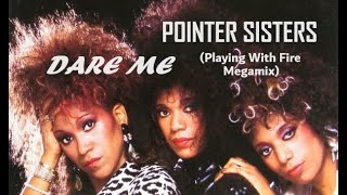 Pointer Sisters - Dare Me (Playing With Fire Megamix)