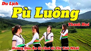 Hướng Dẫn Du Lịch Pù Luông - Thanh Hoá 2024 | Toàn Cảnh Pù Luông Sau Mùa Mưa Bão