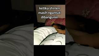 ketika sirin masih ngantuk dibangunin