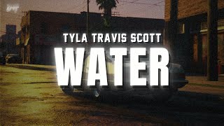 Tyla & Travis Scott - Water (Remix) (Lyrics)