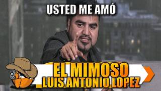 USTED ME AMÓ - El Mimoso