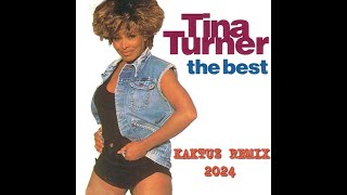 Tina Turner - The Best (KaktuZ RemiX 2024)