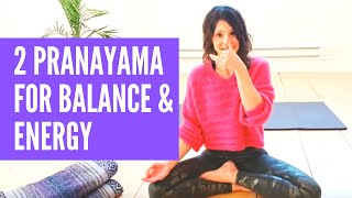 Learn Two Pranayama for Balance & Energy