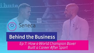 #007 How a world champion boxer built a career after sport