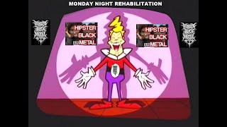 Hipster Black Metal Presents - Monday Night Rehabilitation