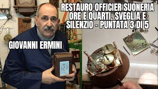 Giovanni Ermini: Riparazione Restauro Officier Suoneria Ore e Quarti, G. e P. Suoneria e Silenzio3/5