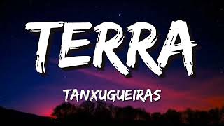 Tanxugueiras - TERRA (Letra\Lyrics)