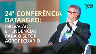 24ª Conferência DataAgro: Inovação e Tendências para o Setor Agropecuário