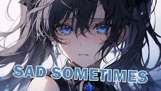 【Nightcore】-  Alan Walker, CORSAK & Huang Xiaoyun - Sad Sometimes