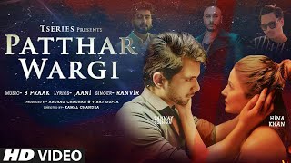 Patthar Wargi (Lyrical Song) Hina Khan/Tanmay Ssingh/B Praak/Jaani/Ranvir/T-Series/NSP