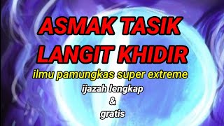 ilmu pamungkas super ekstrim, ILMU ASMAK TASIK LANGIT KHIDIR