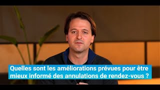 Quelles sont les améliorations prévues pour être mieux informé des annulations de rendez-vous ?