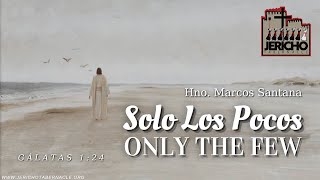 2024-1110  Solo Los Pocos | Only The Few - Hno. Marcos Santana, Jr.