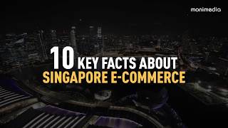 Key Facts About Singapore's E-Commerce