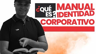 ¿Qué es el MANUAL de IDENTIDAD CORPORATIVO? #DiccionarioEmprendedores