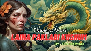 Laina Paklabi Kushum  || D N Khuman || Phungga Wari || Heirang leirang