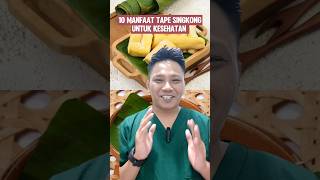 Manfaat Tape Singkong Untuk Kesehatan