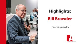 Highlights: Bill Browder - Freezing Order