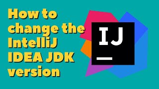 How to change Java (JDK) versions inside IntelliJ