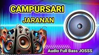 CAMPURSARI JARANAN FULL BASS AUDIO JOSSS