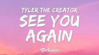 Tyler The Creator - See You Again (Lyrics) ft. Kali Uchi  | 25 MIN