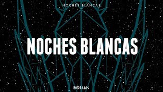 DORIAN - Noches blancas (Lyric vídeo)