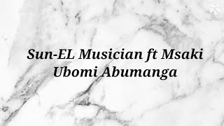 Sun-EL Musician ft Msaki - Ubomi Abumanga Instrumental & Lyrics