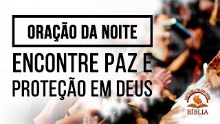 🙏 Oração da Noite:  Encontre Paz e Proteção em Deus 🌙