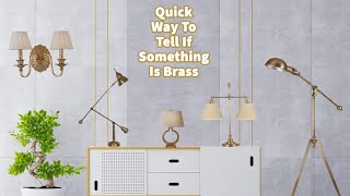 Quick Way To Tell If Something Is Solid Brass Or Brass Plated