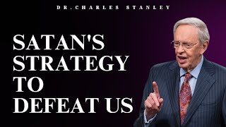 Satan's Strategy to Defeat Us | Dr.Charles Stanley 2023