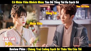 Review Phim Chàng Trai Cuồng Sạch Sẽ Thân Yêu Của Tôi | Full 1-24 | Tóm Tắt Phim Use for My Talent