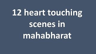 12 heart touching scenes in mahabharat - interesting facts about mahabharat